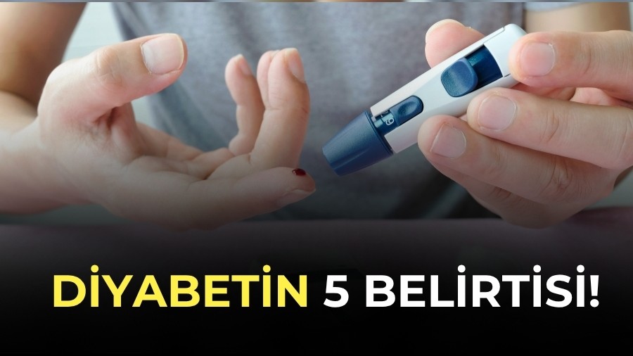 Diyabetin 5 Belirtisi!