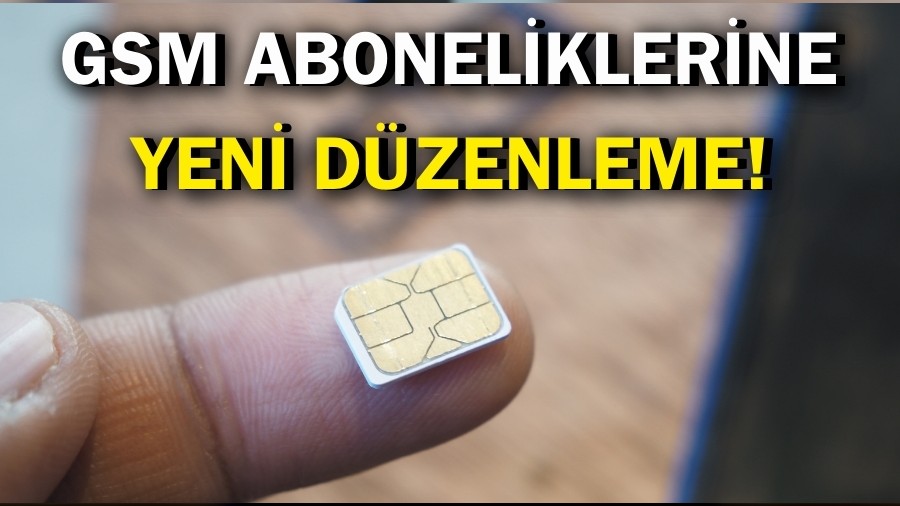 GSM aboneliklerine yeni dzenleme!