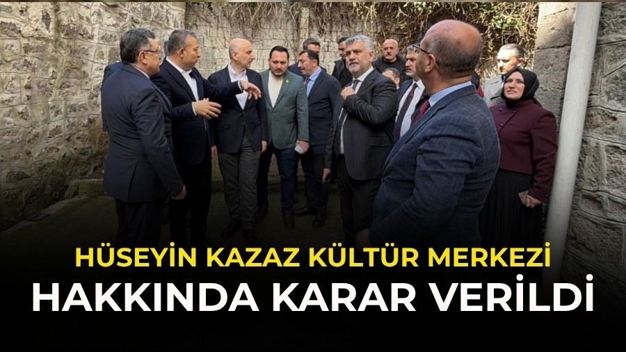 Hüseyin Kazaz Kültür Merkezi hakkında karar verildi!
