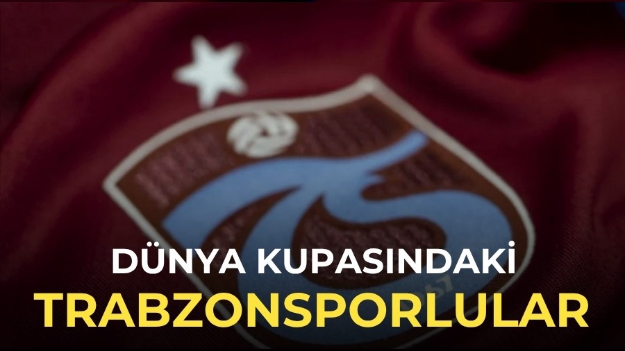 D�nya Kupas�ndaki Trabzonsporlular