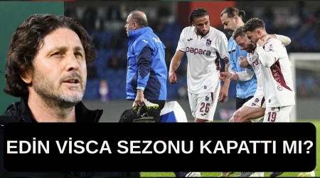 Edin Visca sezonu kapatt m? te son durum