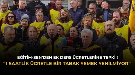 E�itim-Sen�den Ek Ders �cretlerine Tepki: ���retmenler 1 Saatlik �cretle Bir Tabak Yemek Yiyemiyor��