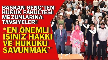 Bakan Genten hukuk mezunlarna tavsiyeler! En nemli iiniz hakk ve hukuku savunmak