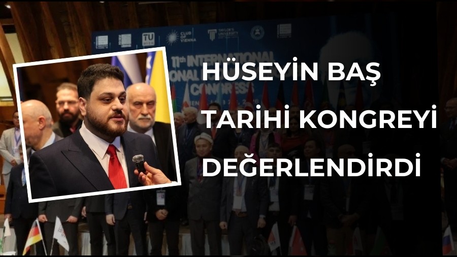 H�seyin Ba� Tarihi Kongreyi De�erlendirdi