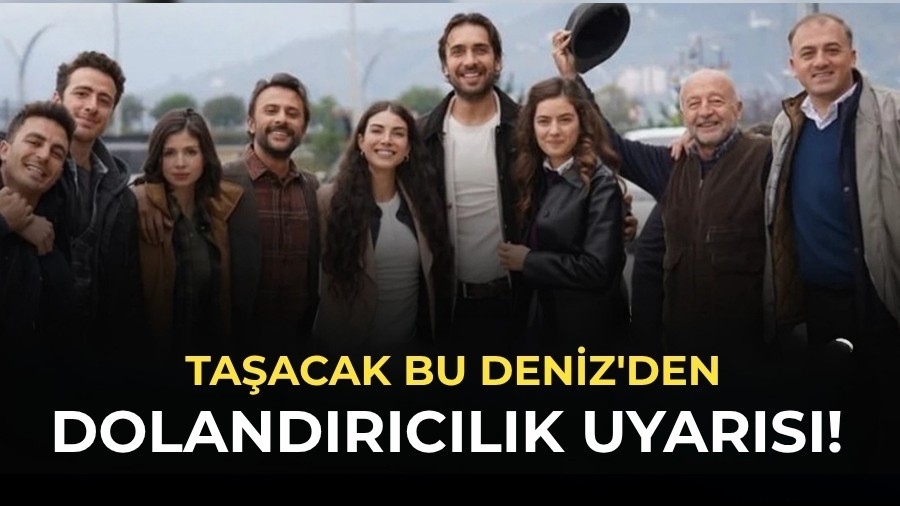 Ta�acak Bu Deniz'den doland�r�c�l�k uyar�s�!