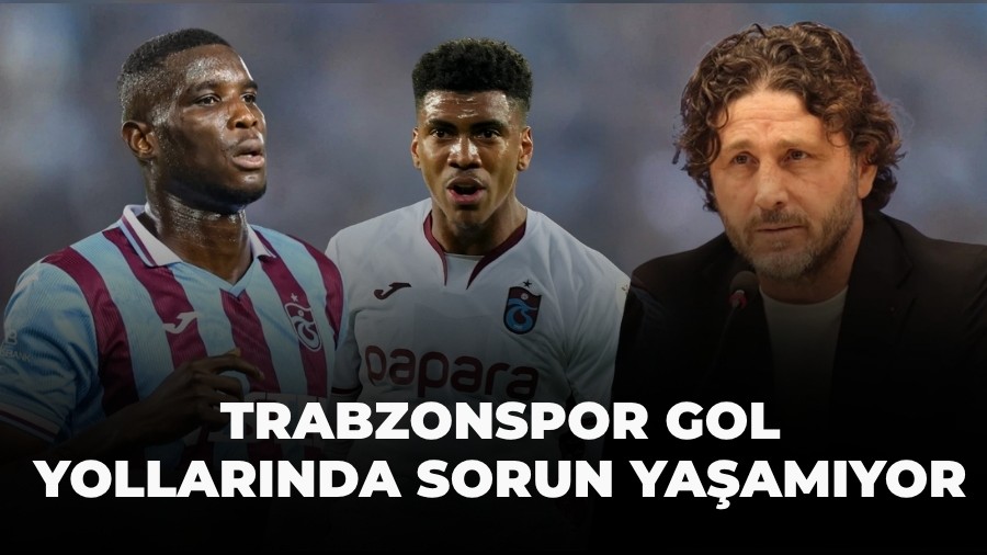 Trabzonspor gol yollarında sorun yaşamıyor
