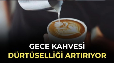 Gece Kahvesi D�rt�selli�i Art�r�yor