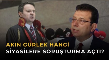 Ak�n G�rlek hangi siyasilere soru�turma a�t�?