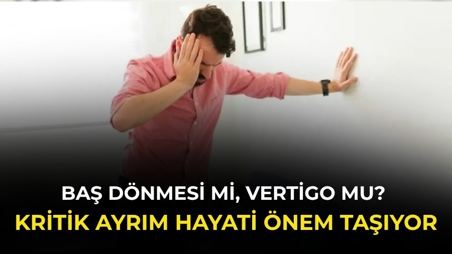 Ba� D�nmesi mi, Vertigo mu? Kritik Ayr�m Hayati �nem Ta��yor