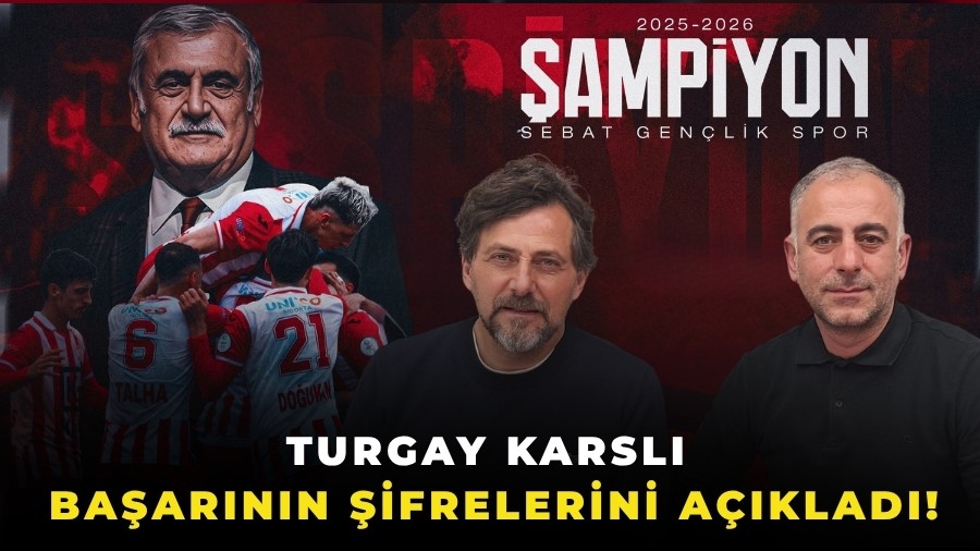 �ampiyon Sebat Gen�lik Spor�da Turgay Karsl� Ba�ar�n�n �ifrelerini A��klad�!
