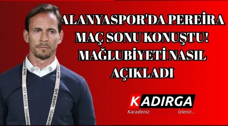 Alanyaspor'da Pereira ma sonu konutu! Malubiyeti bakn nasl aklad