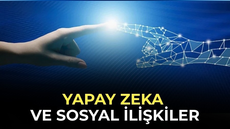 Yapay zeka ve sosyal ili�kiler