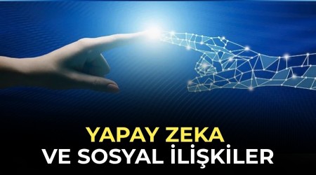 Yapay zeka ve sosyal ili�kiler